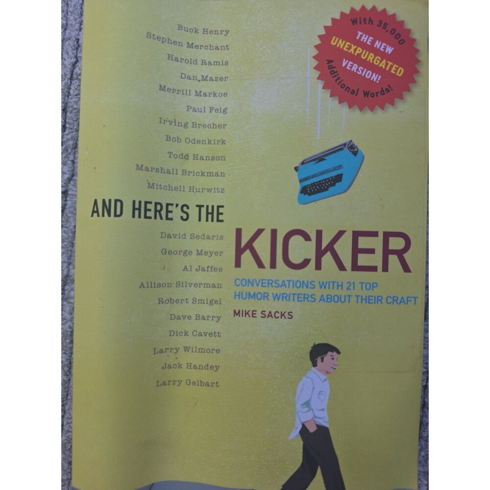 And Here's the Kicker: Conversations with 21 Top Humor Writers on thei - GOOD